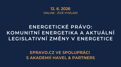 Energetické právo: Komunitní energetika a aktuální legislativní změny v energetice (online – živé vysílání) - 12.6.2026