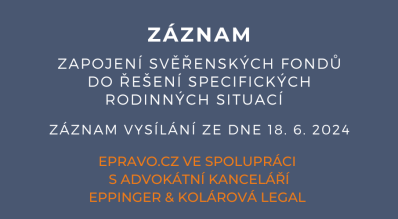 ZÁZNAM: Zapojení svěřenských fondů do řešení specifických rodinných situací - 18.6.2024