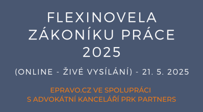 Flexinovela zákoníku práce 2025 (online - živé vysílání) - 21.5.2025