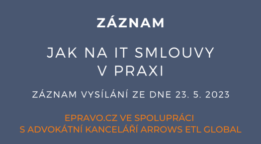 ZÁZNAM: Jak na IT smlouvy v praxi - 23.5.2023