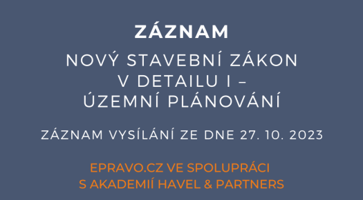 ZÁZNAM: Nový stavební zákon v detailu I – územní plánování - 27.10.2023