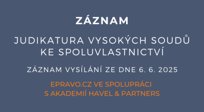 ZÁZNAM: Judikatura vysokých soudů ke spoluvlastnictví - 6.6.2025