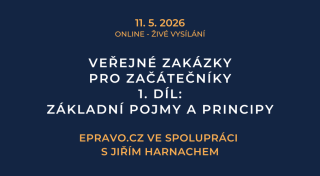 Veřejné zakázky pro začátečníky – 1. díl: Základní pojmy a principy (online - živé vysílání) - 12.5.2026