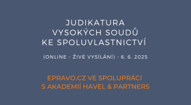Judikatura vysokých soudů ke spoluvlastnictví (online - živé vysílání) - 6.6.2025