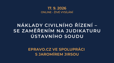 Náklady civilního řízení – se zaměřením na judikaturu Ústavního soudu (online - živé vysílání) - 17.9.2026