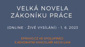 Velká novela zákoníku práce (online - živé vysílání) - 1.6.2023