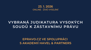 Vybraná judikatura vysokých soudů k zástavnímu právu (online - živé vysílání) - 23.1.2026