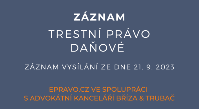 ZÁZNAM: Trestní právo daňové - 21.9.2023