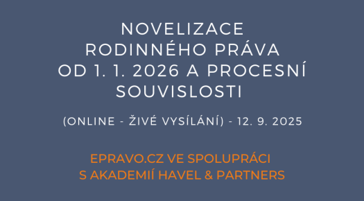 Novelizace rodinného práva od 1. 1. 2026 a procesní souvislosti (online - živé vysílání) - 12.9.2025