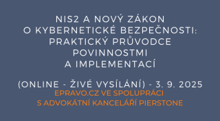NIS2 a nový zákon o kybernetické bezpečnosti: praktický průvodce povinnostmi a implementací (online - živé vysílání) - 3.9.2025