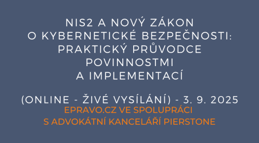 NIS2 a nový zákon o kybernetické bezpečnosti: praktický průvodce povinnostmi a implementací (online - živé vysílání) - 3.9.2025