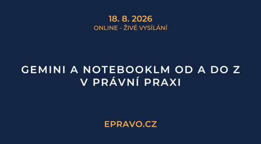 Gemini a NotebookLM od A do Z v právní praxi (online - živé vysílání) - 18.8.2026