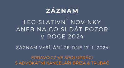 ZÁZNAM: Legislativní novinky aneb na co si dát pozor v roce 2024 - 17.1.2024