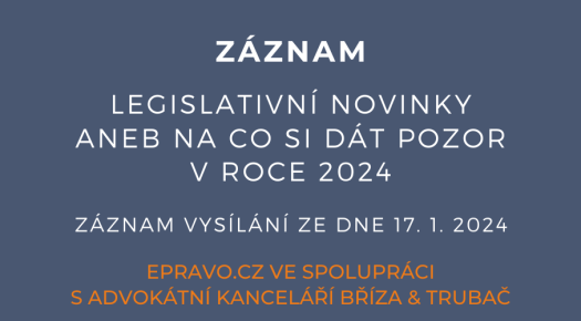 ZÁZNAM: Legislativní novinky aneb na co si dát pozor v roce 2024 - 17.1.2024