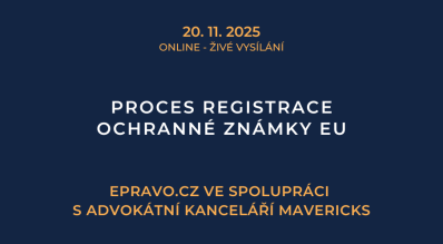 Proces registrace ochranné známky EU (online - živé vysílání) - 20.11.2025