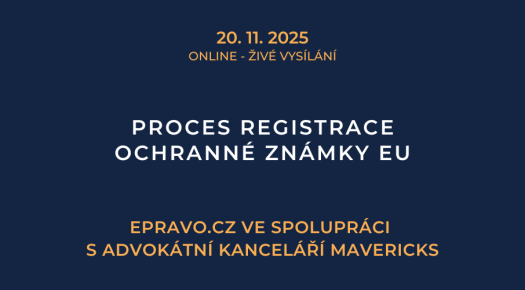 Proces registrace ochranné známky EU (online - živé vysílání) - 20.11.2025
