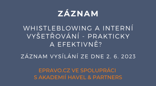 ZÁZNAM: Whistleblowing a interní vyšetřování - prakticky a efektivně - 2.6.2023