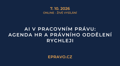 AI v pracovním právu: agenda HR a právního oddělení rychleji (online - živé vysílání) - 7.10.2026