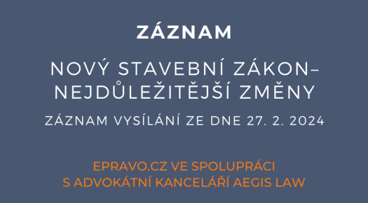 ZÁZNAM: Nový stavební zákon – nejdůležitější změny - 27.2.2024