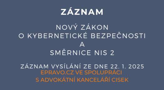 ZÁZNAM: Nový zákon o kybernetické bezpečnosti a směrnice NIS 2 - 22.1.2025