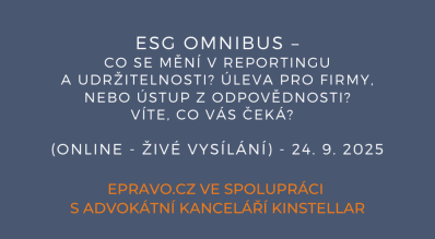ESG Omnibus – Co se mění v reportingu a udržitelnosti? Úleva pro firmy, nebo ústup z odpovědnosti? Víte, co vás čeká? (online – živé vysílání) – 24.9.2025