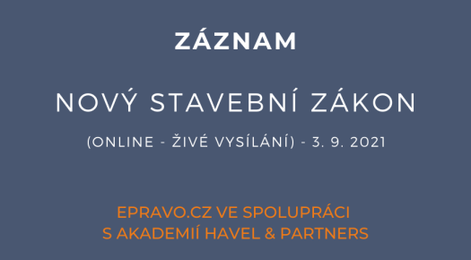 ZÁZNAM: Nový stavební zákon (online - živé vysílání) - 3.9.2021