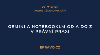 Gemini a NotebookLM od A do Z v právní praxi (online - živé vysílání) - 22.7.2026