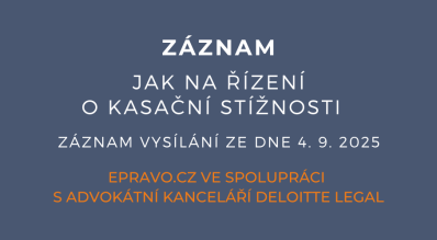 ZÁZNAM: Jak na řízení o kasační stížnosti - 4.9.2025