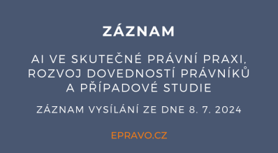 ZÁZNAM: AI ve skutečné právní praxi, rozvoj dovedností právníků a případové studie - 8.7.2024