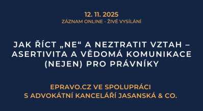 ZÁZNAM: Jak říct „ne“ a neztratit vztah – asertivita a vědomá komunikace (nejen) pro právníky - 12.11.2025