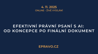 Efektivní právní psaní s AI: Od koncepce po finální dokument (online - živé vysílání) - 4.11.2025