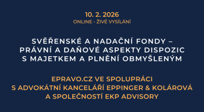 Svěřenské fondy a fundace – právní a daňové aspekty dispozic s majetkem a plnění obmyšleným (online - živé vysílání) - 10.2.2026