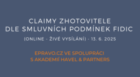 Claimy zhotovitele dle smluvních podmínek FIDIC (online - živé vysílání) - 13.6.2025