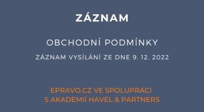 ZÁZNAM: Obchodní podmínky - 9.12.2022