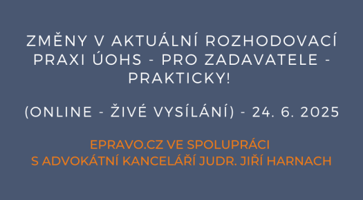 Změny v aktuální rozhodovací praxi ÚOHS - pro zadavatele - PRAKTICKY! (online - živé vysílání) - 24.6.2025