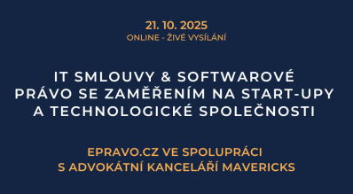 IT smlouvy & softwarové právo se zaměřením na start-upy a technologické společnosti (online - živé vysílání) - 21.10.2025
