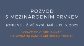 Rozvod s mezinárodním prvkem (online - živé vysílání) - 17.6.2025