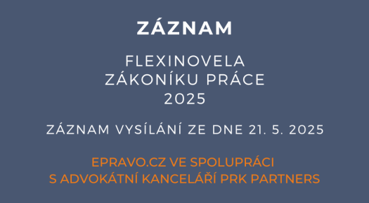 ZÁZNAM: Flexinovela zákoníku práce 2025 - 21.5.2025