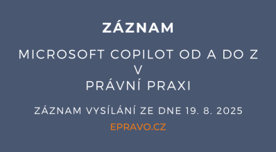 ZÁZNAM: Microsoft Copilot od A do Z v právní praxi - 19.8.2025