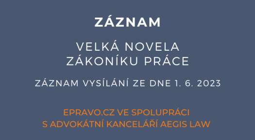 ZÁZNAM: Velká novela zákoníku práce - 1.6.2023