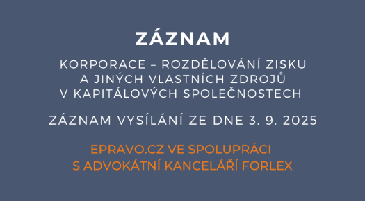 ZÁZNAM: Korporace – rozdělování zisku a jiných vlastních zdrojů v kapitálových společnostech - 3.9.2025 