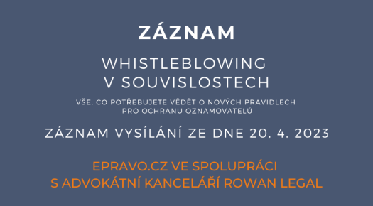 ZÁZNAM: Whistleblowing v souvislostech – vše, co potřebujete vědět o nových pravidlech pro ochranu oznamovatelů - 20.4.2023