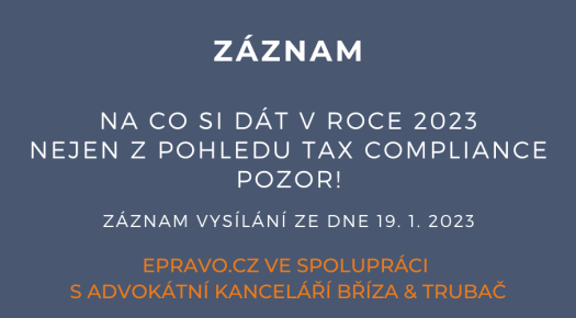 ZÁZNAM: Na co si dát v roce 2023 nejen z pohledu Tax Compliance pozor! - 19.1.2023