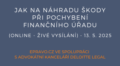 Jak na náhradu škody při pochybení finančního úřadu (online - živé vysílání) - 13.5.2025