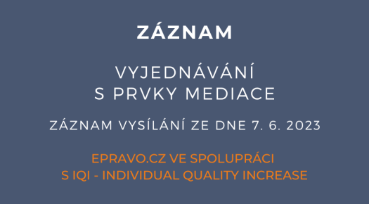 ZÁZNAM: Vyjednávání s prvky mediace - 7.6.2023
