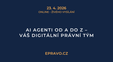 AI Agenti od A do Z – Váš digitální právní tým (online - živé vysílání) - 23.4.2026