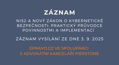 ZÁZNAM: NIS2 a nový zákon o kybernetické bezpečnosti: praktický průvodce povinnostmi a implementací - 3.9.2025