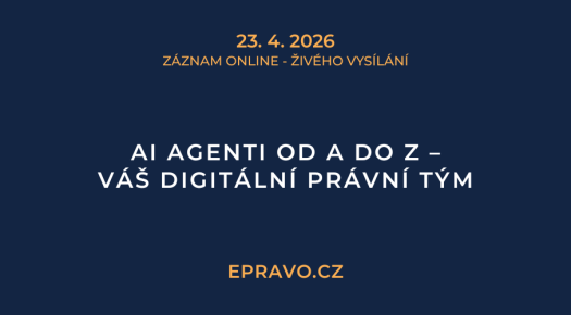 ZÁZNAM: AI Agenti od A do Z – Váš digitální právní tým - 23.4.2026