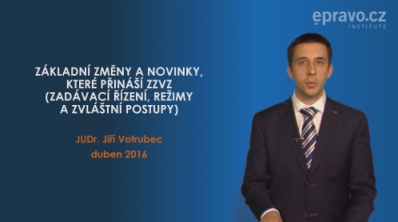 Základní změny a novinky, které přináší ZZVZ (zadávací řízení, režimy a zvláštní postupy)