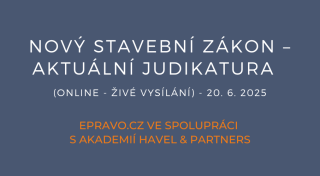 Nový stavební zákon – aktuální judikatura (online - živé vysílání) - 20.6.2025